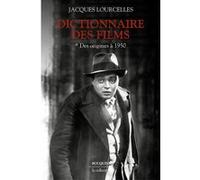 Dictionnaire des films - Tome 1 Des origines à 1950 Jacques Lourcelles (Auteur)