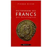 Dictionnaire Des Francs - Les Carolingiens