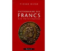 Dictionnaire des Francs - tome 2 Les Carolingiens Dictionnaire des Francs Tome 2 - Pierre Riché - Bartillat - broché - Essai