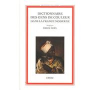 Dictionnaire Des Gens De Couleur Dans La France Moderne - Volume 1, Paris Et Son Bassin