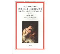 Dictionnaire Des Gens De Couleur Dans La France Moderne - Volume 2, La Bretagne - Entrée Par Entrée (Début Du Xvie Siècle - 1792)