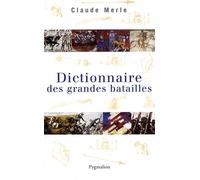Dictionnaire des grandes batailles du monde européen