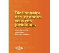 Dictionnaire des grandes oeuvres juridiques Petits dictionnaires Dalloz - Olivier Cayla - Dalloz - broché - Etude