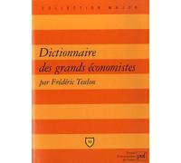 Dictionnaire Des Grands Économistes - 2500 Ans D'histoire De La Pensée Économique