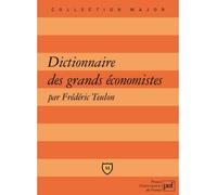 Dictionnaire des grands économistes 2500 ans d'histoire de la pensée économique - Frédéric Teulon - Puf - broché - Dictionnaire et encyclopédie