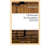 Dictionnaire des hiéroglyphes – Éd.1839