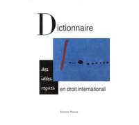 Dictionnaire des idées reçues en droit international