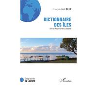François-Noël Gilly – Dictionnaire des îles: Asie et Moyen-Orient, Océanie – Essai – Broché