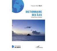 Dictionnaire des îles Europe (France exceptée) - François-Noël Gilly - L'harmattan - broché - Dictionnaire et encyclopédie