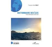 Dictionnaire des îles: France (métropole et Outre-mer) – L'Harmattan