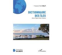 François-Noël Gilly – Dictionnaire des îles: Asie et Moyen-Orient, Océanie – Essai – Broché