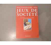 Dictionnaire des jeux de société : Plus de 900 jeux répertoriés et expliqués