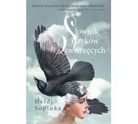 Dictionnaire des langues animales - Heidi Sopinka (Literatur, Gesellschaftsroman auf Polnisch)