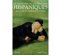 Dictionnaire des littératures hispaniques: Espagne et Amérique latine