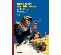Dictionnaire des littératures policières A - I Tome 1 De A à I - MESPLEDE C - Joseph K. Eds - relié - Dictionnaire et encyclopédie