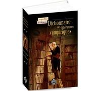 Dictionnaire Des Littératures Vampiriques