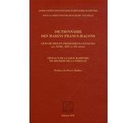 Dictionnaire des marins francs-maçons, Gens de mer et professions connexes aux XVIIIe, XIXe et XXe siècles: Travaux de la loge maritime de recherche La Pérouse - Kronos N° 56