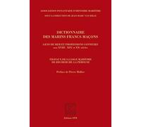 Dictionnaire des marins francs-maçons, Gens de mer et professions connexes aux XVIIIe, XIXe et XXe siècles: Travaux de la loge maritime de recherche La Pérouse - Kronos N° 56