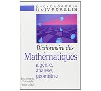 Dictionnaire des mathématiques: Algèbre, analyse, géométrie