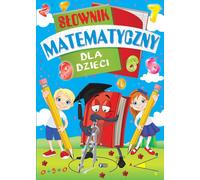 Dictionnaire des mathématiques pour enfants - Recueils (Wörterbuch, Mathematik auf Polnisch)
