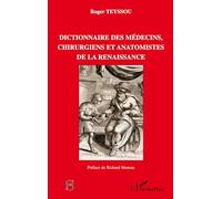 Dictionnaire des médecins chirurgiens et anatomistes de la Renaissance – L'Harmattan