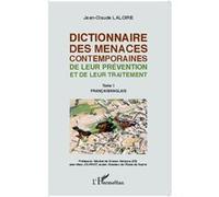 Dictionnaire Des Menaces Contemporaines, De Leur Prévention Et De Leur Traitement - Tome 1, Français/Anglais