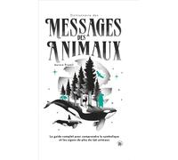Dictionnaire des messages des animaux Le guide complet pour comprendre la symbolique et les signes de plus de 150 animaux - Thiago Bianchini - Lotus Et L'elephant - broché - Guide
