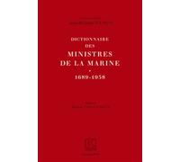 Dictionnaire Des Ministres De La Marine 1689-1958