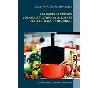 Dictionnaire des modes de cuisson et de conservation des aliments pour le traitement diététique de la maladie de Crohn