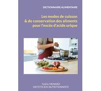 Dictionnaire des modes de cuisson et de conservation des aliments pour l'excès d'acide urique.