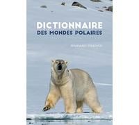 Dictionnaire des mondes polaires