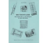 Dictionnaire Des Mots De La Technique Et Des Métiers