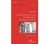 Dictionnaire des mots et expressions du français ivoirien Josué Guébo (Auteur)