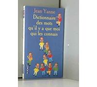 Dictionnaire des mots qu'il n'y a que moi qui les connais