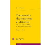 Dictionnaire des musiciens et danseurs: A-C (Tome I)