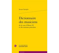 Dictionnaire des musiciens - Jacques Szpirglas - Classiques Garnier - broché - Dictionnaire et encyclopédie