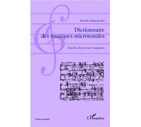 Dictionnaire des musiques microtonales (Nouvelle édition revue et augmentée) - Franck Jedrzejewski - L'harmattan - broché - Essai