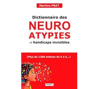 Dictionnaire des neuroatypies et handicaps invisibles: Plus de 1200 notions de A à Z : Autisme, tdah, troubles dys...