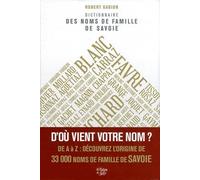 Dictionnaire Des Noms De Famille De Savoie - Savoie, Haute-Savoie, Canton De Genève (Partie)