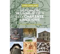 Dictionnaire des noms de lieux de la Charente Limousine 127 communes - Yves Lavalade - Geste - broché - Dictionnaire et encyclopédie