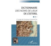 Gérard Tautil – Dictionnaire des noms de lieux de l'Esterel – à l'usage des Provençaux d'aujourd'hui