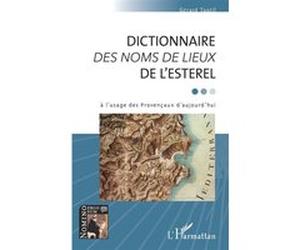 DICTIONNAIRE DES NOMS DE LIEUX DE L'ESTEREL Gérard Tautil (Auteur)