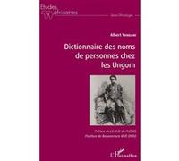 Dictionnaire des noms de personnes chez les Ungom Albert Yangari (Auteur)