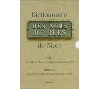 Dictionnaire des noms de rues de Niort Coffret Tome 1 -Tome 2 - Daniel Courant - Geste - broché - Dictionnaire et encyclopédie