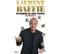 Dictionnaire des noms propres (ou presque !) Laurent Baffie (Auteur)