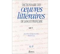 Dictionnaire des oeuvres littéraires de langue française, tome 3 : K-P