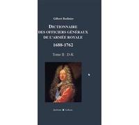 Dictionnaire des officiers généraux de l'armée royale 1688-1762 Gilbert Bodinier (Auteur)