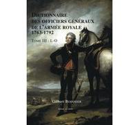 Dictionnaire des officiers généraux de l'armée royale 1763-1792 - Tome III - L-O