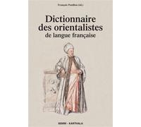 Dictionnaire des orientalistes de langue française - François Pouillon - Karthala - broché - Essai