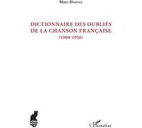 Dictionnaire des oubliés de la chanson française – (1900-1950) – L'Harmattan